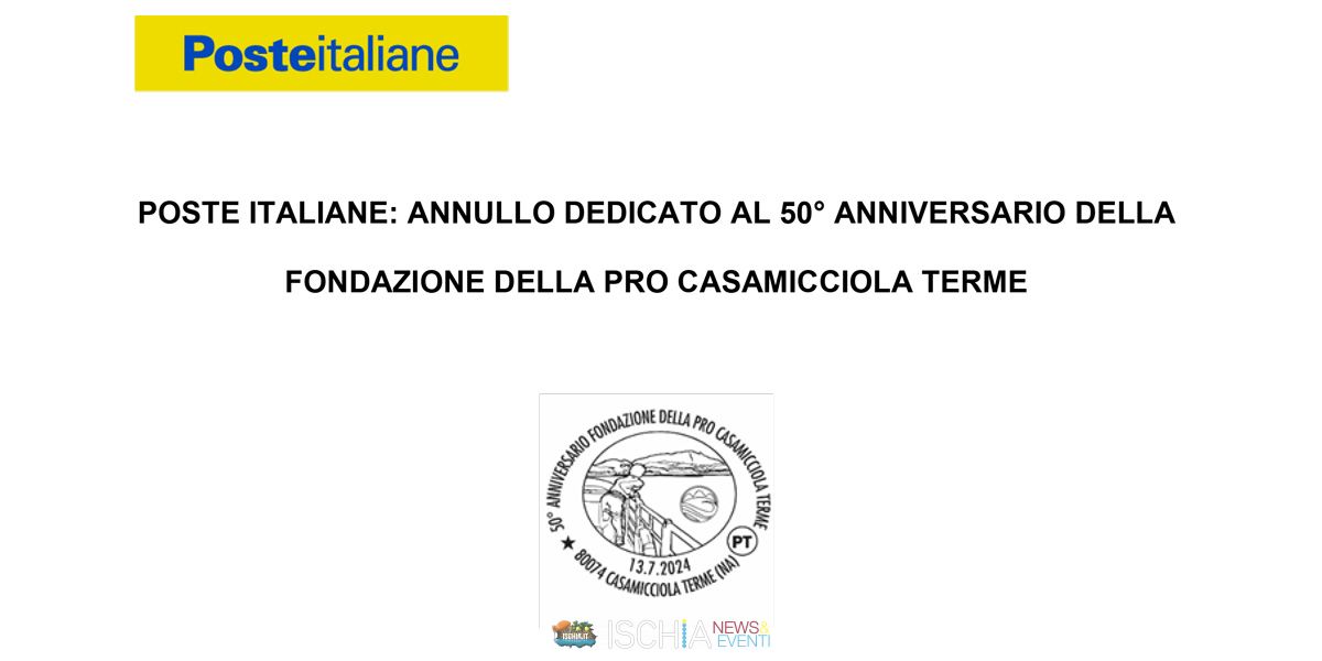Bollo speciale, recante la dicitura "50° Anniversario fondazione della pro Casamicciola Terme – 13.7.2024 – 80074 Casamicciola Terme (NA)”